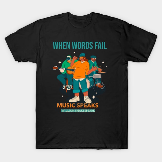 When Words Fail Music Speaks William Shakespeare T-Shirt by Joco Studio